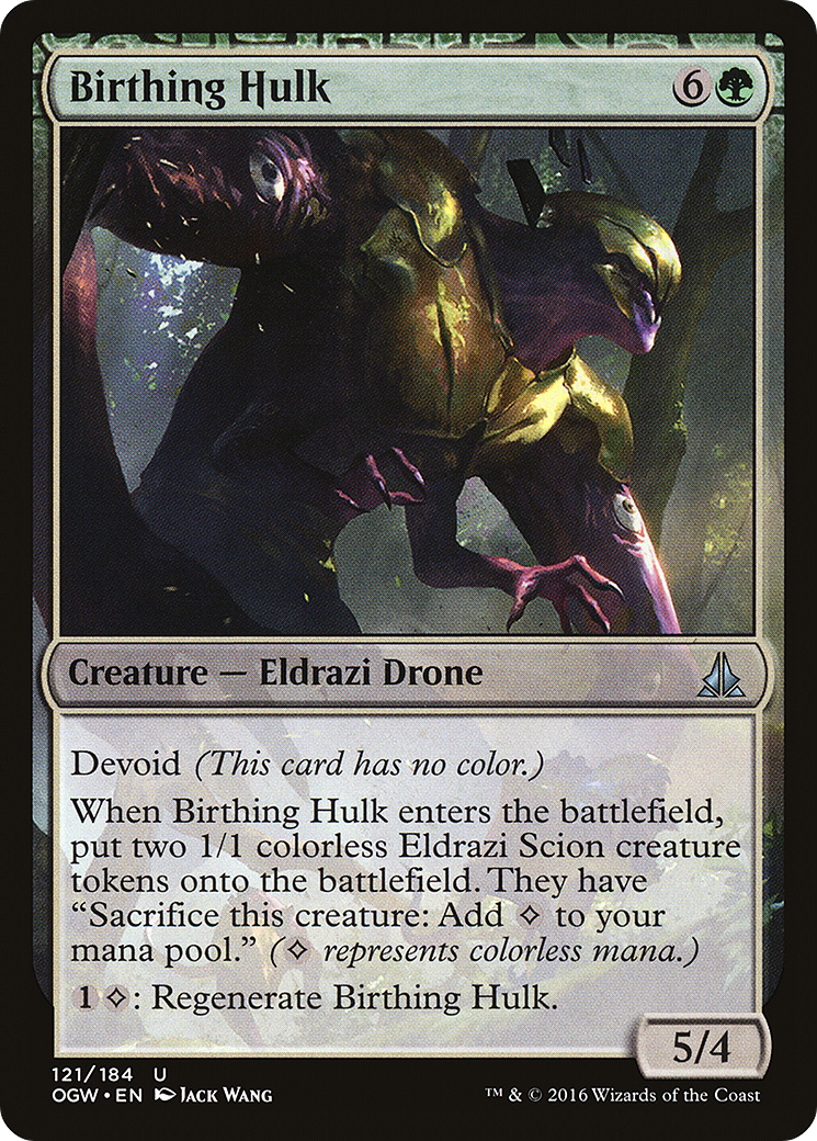 Birthing Hulk (OGW-121) - Oath of the Gatewatch: (devoid)